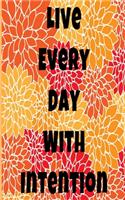 Live Every Day With Intention