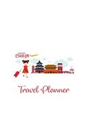 China Travel Planner: My Story Begins In China: Keep Track Of Your Destinations, Weather, Budget, Schedule, Flights, And Much More