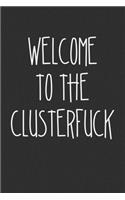 Welcome To The Clusterfuck