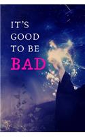 It's Good To Be Bad: Cool Descendants Inspired Quote Journal, Notebook or Diary. Awesome Holiday or Birthday Gift for Young Girls or Tweens.