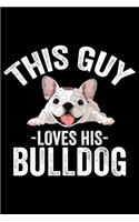 This Guy Loves His Bulldog