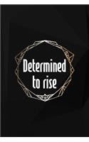 Determined To Rise