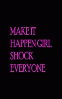 Make it happen girl shock everyone