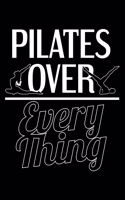 Pilates Over Every Thing: Dot Grid Journal, Diary, Notebook, 6x9 inches with 120 Pages.
