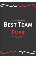 Best Team Ever: Motivational Notebook/Journal For Employees/Colleagues/Friends/Students/Office Journal/Notebook/Gift For Coworkers