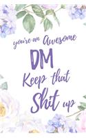 You're an Awesome DM. Keep That Shit Up: 6x9" Lined Notebook/Journal Motivation Gift Idea For Dungeon Masters