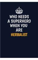 Who Needs A Superhero When You Are Herbalist