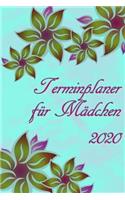 Terminplaner für Mädchen 2020: Planer und Organizer für 2020. Terminkalender, Taschenkalender, Wochenplaner, Jahresplaner, Kalender 2019 - 2020 zum Planen und Organisieren.