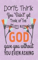 Don't Think You Didn't Get Think of The Countless Blessing God