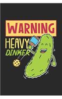 Warning Heavy Dinker