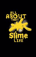 All about that slime life