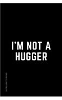 INTROVERT POWER I'm not a hugger