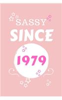 Sassy Since 1979: Perfect Gag Gift - Blank Lined Notebook Journal - 100 Pages 6" x 9" Format - Office Humour and Banter - Girls night Out - Birthday- Hen Stag Do - An