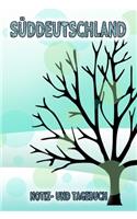Süddeutschland - Notiz- und Tagebuch: Winterurlaub in Süddeutschland. Ideal für Skiurlaub, Winterurlaub oder Schneeurlaub. Mit vorgefertigten Seiten und freien Seiten für Reiseerinnerung