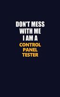 Don't Mess With Me I Am A Control Panel Tester: Career journal, notebook and writing journal for encouraging men, women and kids. A framework for building your career.