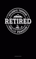Retired - Goodbye Tension Hello Pension: Address Book(102 Address Book)