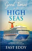 Good Times on the High Seas