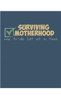 Surviving Motherhood One Checklist at a Time: Checklist notebook for moms who like to be organized. We do it all!