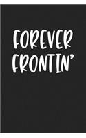 Forever Frontin: A 6x9 Inch Matte Softcover Journal Notebook with 120 Blank Lined Pages