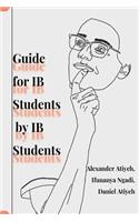 Guide for IB Students by IB Students