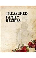 Treasured Family Recipes: Blank Recipe Book (8.5 x 11 Inches) - Quickly and Easily Capture Your Best Dishes in Complete Detail - Fill It In and Preserve Family Favorites With