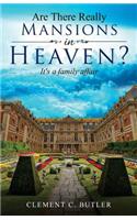 Are There Really Mansions in Heaven?