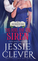 The Duke and the Siren: (3 The Unwanted Dukes)