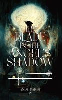 Blade in the Angel's Shadow