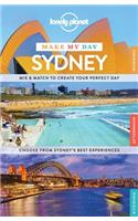 Lonely Planet Make My Day Sydney: (Travel Guide)