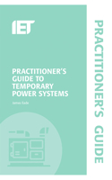 Practitioner's Guide to Temporary Power Systems: (Electrical Regulations)