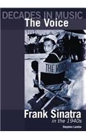 The Voice: Frank Sinatra in the 1940s