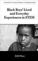Black Boys' Lived and Everyday Experiences in Stem
