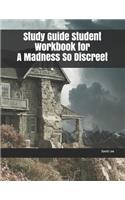 Study Guide Student Workbook for a Madness So Discreet