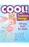 Cool! Fashion Design Coloring Book for Girls! Design Your Own Beachwear and Summer Collection