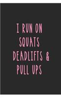 I Run on Squats Deadlifts and Pull Ups: 12 Week Undated Crossfit Journal - Record Personal Records, Benchmarks and WODs While You Train (Pink on Black)