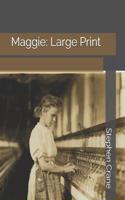 Maggie: Large Print