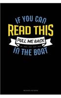 If You Can Read This Pull Me Back in the Boat