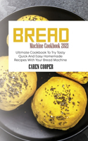 Bread Machine Cookbook 2021
