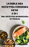 La Bible Des Recettes Chinoises Keto 2 in 1 100+ Recettes Savoureuses Et Faciles