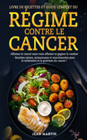 Livre de Recettes Et Guide Complet Du Régime Contre Le Cancer