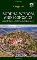 Buddha, Wisdom and Economics: A Contribution to the Art of Happiness