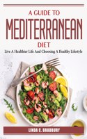 A Guide To Mediterranean Diet