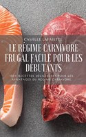 Régime Carnivore Frugal Facile Pour Les Débutants