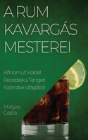 A Rum Kavargás Mesterei