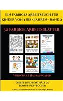 Vorschule Hausaufgaben (Ein farbiges Arbeitsbuch für Kinder von 4 bis 5 Jahren - Band 2)