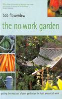 THE NO- WORK GARDEN