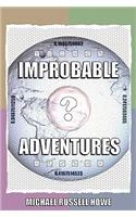 Improbable Adventures