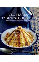 Vegetarian Tagines & Cous Cous: 60 Delicious Recipes for Moroccan One-Pot Cooking