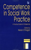 Competence in Social Work Practice: A Practical Guide for Students and Professionals