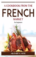 A Cookbook from the French Market